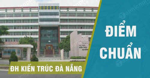 diem chuan dai hoc kien truc da nang