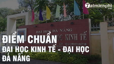 diem chuan dai hoc kinh te dai hoc da nang