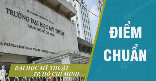 diem chuan dai hoc my thuat tp ho chi minh