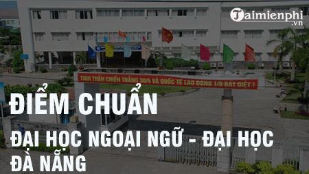diem chuan dai hoc ngoai ngu dai hoc da nang