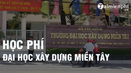 hoc phi dai hoc xay dung mien tay