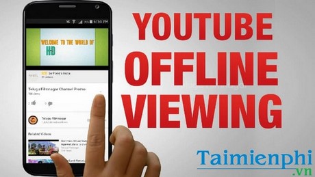 xem video offline trên youtube