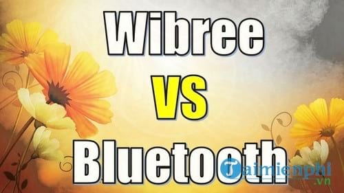 Wibree và Bluetooth là gì? Sự giống và khác nhau giữa Wibree và Bluetooth